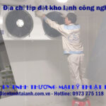 Địa chỉ lắp đặt kho lạnh công nghiệp uy tín tại Yên Bái