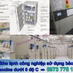 Loại kho lạnh công nghiệp sử dụng bảo quản vaccine dưới 0 độ C